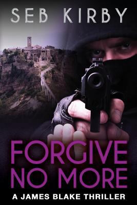 FORGIVE NO MORE (UK Edition) (James Blake Book 3) 1515093085 Book Cover