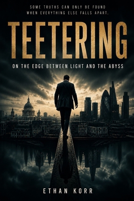Teetering: On the Edge Between Light and the Abyss B0GKSK3W9M Book Cover