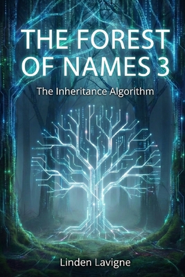 The Forest of Names 3: The Inheritance Algorithm B0GMXSD1W3 Book Cover