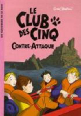 Le Club des Cinq 03 - Le Club des Cinq contre-a... [French] 2012011489 Book Cover