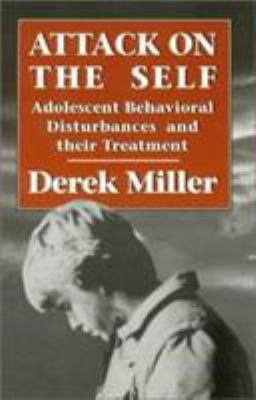 Attack on the Self: Adolescent Behavioral Distu... 1568212143 Book Cover