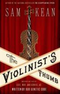 The Violinist's Thumb: And Other Lost Tales of ... 0316212679 Book Cover