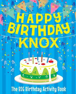 Happy Birthday Knox - The Big Birthday Activity... 1720470979 Book Cover