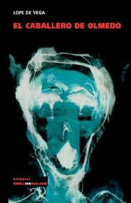 El caballero de Olmedo [Spanish] 849629076X Book Cover