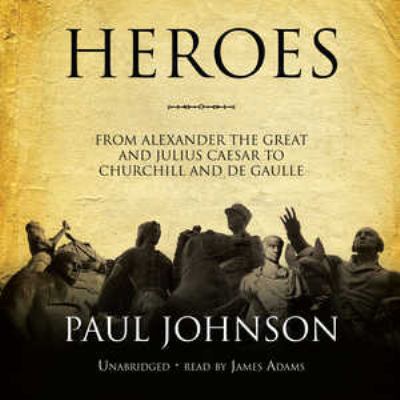 Heroes: From Alexander the Great and Julius Cae... 1433206587 Book Cover