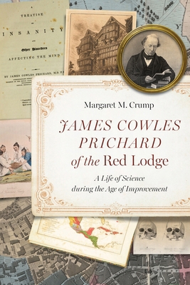 James Cowles Prichard of the Red Lodge: A Life ... 1496242009 Book Cover