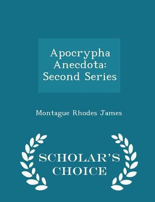 Apocrypha Anecdota: Second Series - Scholar's C... 1296356221 Book Cover