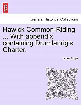Hawick Common-Riding ... with Appendix Containi... 1241315272 Book Cover