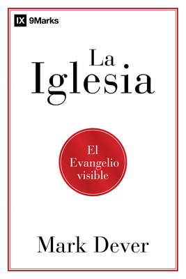 La Iglesia: El Evangelio Visible [Spanish] 1535984309 Book Cover