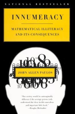 Innumeracy: Mathematical Illiteracy and Its Con... 0606265953 Book Cover