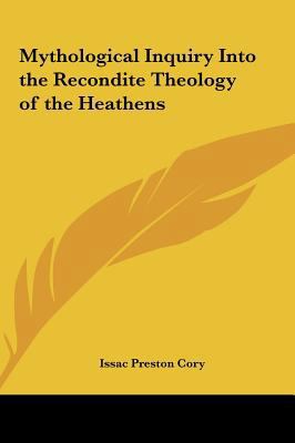 Mythological Inquiry Into the Recondite Theolog... 1161413367 Book Cover