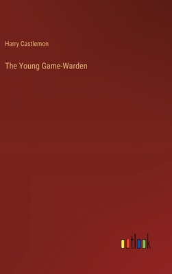 The Young Game-Warden 3368917110 Book Cover