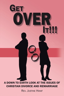 Get Over It!!!: A Down to Earth Look at the Iss... 1420874837 Book Cover