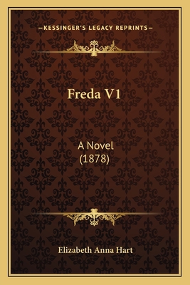 Freda V1: A Novel (1878) 1164651609 Book Cover