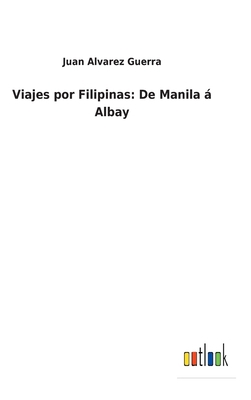 Viajes por Filipinas: De Manila á Albay [Spanish] 3752490675 Book Cover