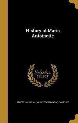 History of Maria Antoinette 1362967459 Book Cover