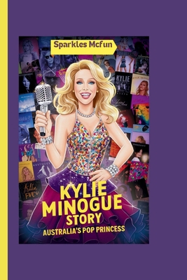 Kylie Minogue Story: Australia's Pop Princess            Book Cover