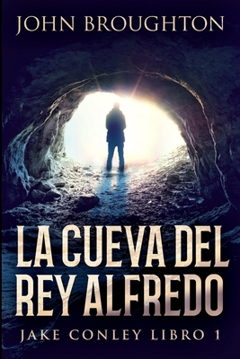 La Cueva Del Rey Alfredo: Edici?n de Letra Grande [Spanish] 1034152661 Book Cover