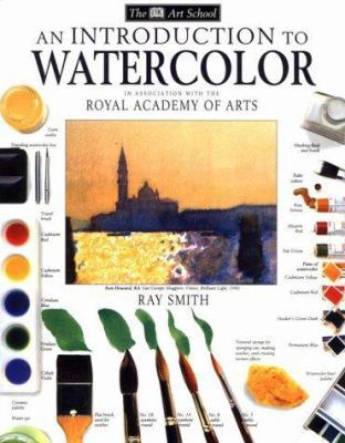 An Introduction to Watercolor (The Dk Art School) 0789432919 Book Cover