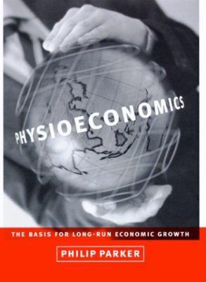 Physioeconomics: The Basis for Long-Run Economi... 026216194X Book Cover