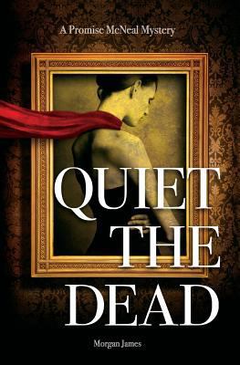 Quiet the Dead: A Promise McNeal Mystery 1453738819 Book Cover