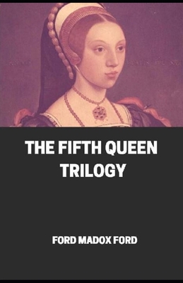 The Fifth Queen Trilogy Annotated B08W4JRKTY Book Cover