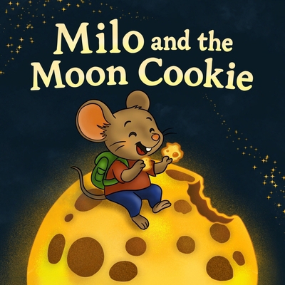 MILO and the MOON COOKIE B0GD1DNFXP Book Cover