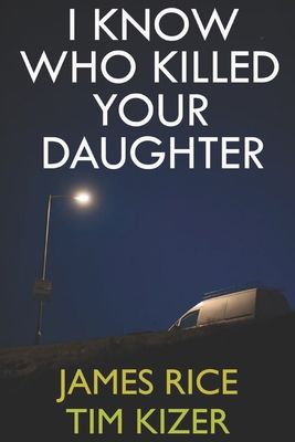 I Know Who Killed Your Daughter B09QF44KMT Book Cover