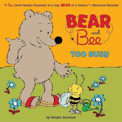 Bear and Bee: Too Busy 1423159616 Book Cover