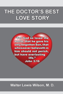 The Doctor's Best Love Story: John 3:16 B0DNX13H15 Book Cover