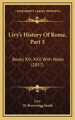 Livy's History Of Rome, Part 3: Books XXI, XXII... 1165828448 Book Cover