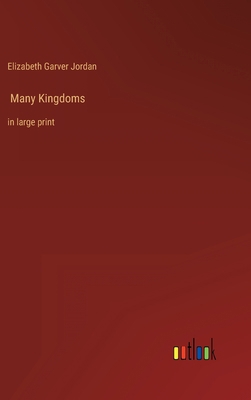 Many Kingdoms: in large print 3368347098 Book Cover