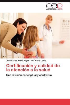 Certificacion y Calidad de La Atencion a la Salud [Spanish] 3659018309 Book Cover