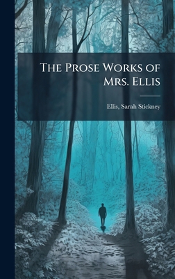 The Prose Works of Mrs. Ellis B0FHCRB8RY Book Cover