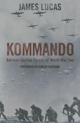 Kommando: German Special Forces of World War Two 1848327374 Book Cover