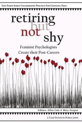 Retiring But Not Shy: Feminist Psychologists Cr... 0984865667 Book Cover