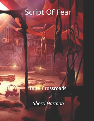 Script Of Fear: Duty Crossroads 1673765483 Book Cover