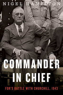 Commander in Chief: Fdr's Battle with Churchill... 0544277449 Book Cover