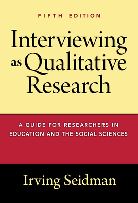 Interviewing as Qualitative Research: A Guide f... 0807761877 Book Cover