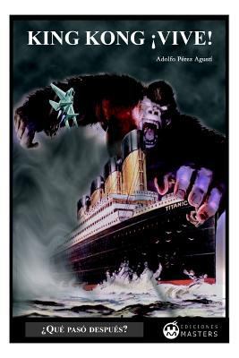 King Kong ¡vive! [Spanish] 1492121703 Book Cover
