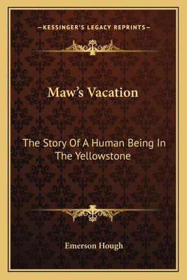 Maw's Vacation: The Story Of A Human Being In T... 1163752665 Book Cover