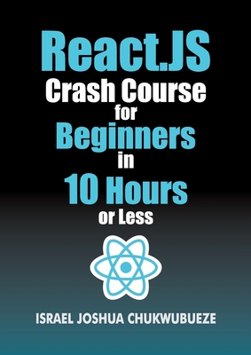 React.js Crash Course for Beginners in 10 Hours... B0FDDHDHYC Book Cover