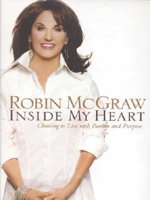 Inside My Heart: Choosing to Live With Passion ... [Large Print] 1594152217 Book Cover