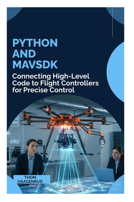 Python and MAVSDK: Connecting High-Level Code t... B0GL5JTGDG Book Cover