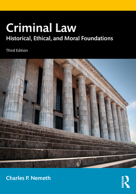 Criminal Law: Historical, Ethical, and Moral Fo... 1032255234 Book Cover