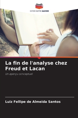 La fin de l'analyse chez Freud et Lacan [French] 6207055209 Book Cover