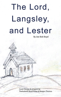 The Lord, Langsley, and Lester 0578750236 Book Cover