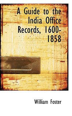 A Guide to the India Office Records, 1600-1858 1116829509 Book Cover