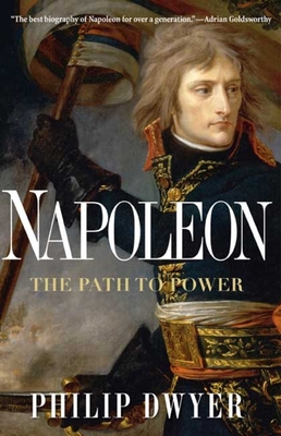 Napoleon: The Path to Power 0300151322 Book Cover