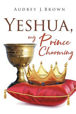 Yeshua, My Prince Charming 1644925699 Book Cover